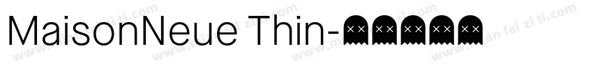 MaisonNeue Thin字体转换